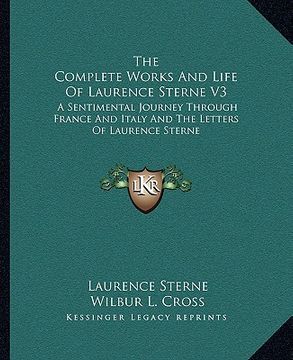 portada the complete works and life of laurence sterne v3: a sentimental journey through france and italy and the letters of laurence sterne (in English)