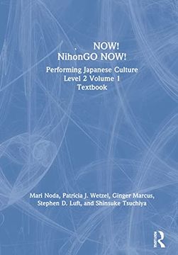 portada 日本語now! Nihongo Now!: Performing Japanese Culture - Level 2 Volume 1 Textbook (in English)