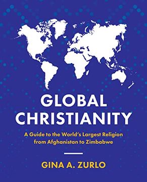 portada Global Christianity: A Guide to the World’S Largest Religion From Afghanistan to Zimbabwe