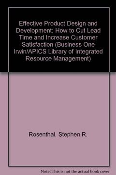 portada Effective Product Design And Development: How To Cut Lead Time And Increase Customer Satisfaction (business One Irwin/apics Library Of Integrative Resource Management) (in English)