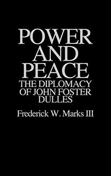 portada Power and Peace: The Diplomacy of John Foster Dulles (en Inglés)