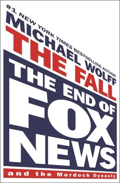 portada The Fall: The End of Fox News and the Murdoch Dynasty (en Inglés)