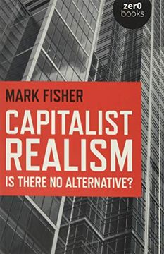 mark fisher capitalist realism is there no alternative