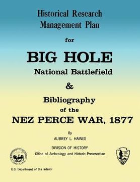 portada Historical Research Management Plan for Big Hole National Battlefield and Bibliography of the Nez Perce War, 1877 (in English)