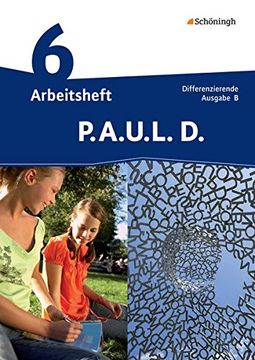 portada P. A. U. L. D. (Paul) 6. Arbeitsheft mit Lösungen. Differenzierende Ausgabe. Realschulen und Gemeinschaftsschulen. Baden-Württemberg (en Alemán)