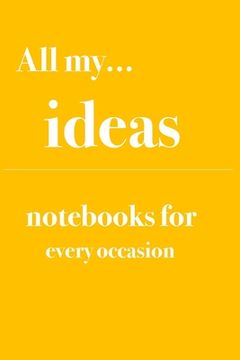 portada All my... ideas: Notebooks for you - for every occasion. Also as giveaway or present to your relatives, friends or working team. (en Inglés)