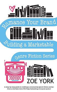 portada Romance Your Brand: Building a Marketable Genre Fiction Series (Publishing how to) (en Inglés)