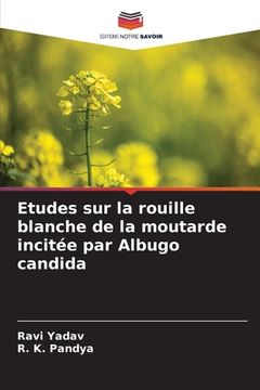 portada Etudes sur la rouille blanche de la moutarde incitée par Albugo candida