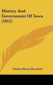 portada history and government of iowa (1912) (en Inglés)