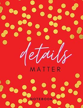portada Details Matter Notebook: Elegant Valentine'S day Gift, Journal Diary Notebook | Blank Composition Book, Perfect Gift for all Lovers |100 Lined Pages (8,5 x 11) Large Size (en Inglés)