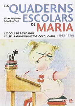 portada Els quaderns escolars de Maria (1933-1936): L'escola de Benigànim i el seu patrimoni historicoartístic (L'Entorn) (en Catalá)