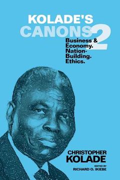portada Kolade's Canons 2: Business & Economy. Nation-Building. Ethics. (en Inglés)