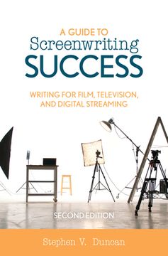 portada A Guide to Screenwriting Success: Writing for Film, Television, and Digital Streaming (en Inglés)