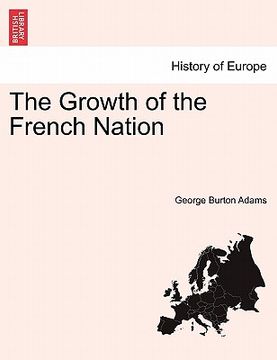 portada the growth of the french nation (en Inglés)