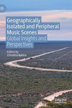 portada Geographically Isolated and Peripheral Music Scenes: Global Insights and Perspectives