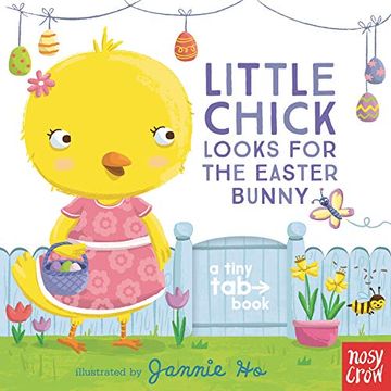 portada Little Chick Looks for the Easter Bunny: A Tiny tab Book 