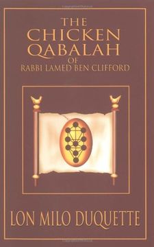 portada The Chicken Qabalah of Rabbi Lamed ben Clifford: Dilettante's Guide to What you do and do not Need to Know to Become a Qabalist (in English)