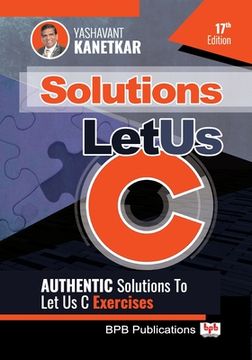 portada Let Us C Solutions - 17th Edition: Authenticate Solutions of Let US C Exercise (English Edition) (in English)