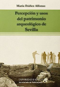 portada Percepción Y Usos Del Patrimonio Arqueológico De Sevilla
