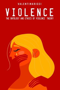 portada The ontology and ethics of violence: theory (en Inglés)