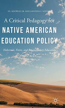 portada A Critical Pedagogy for Native American Education Policy: Habermas, Freire, and Emancipatory Education (en Inglés)