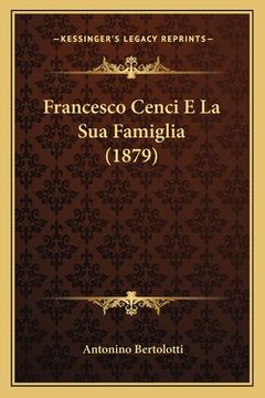 portada Francesco Cenci E La Sua Famiglia (1879) (en Italiano)