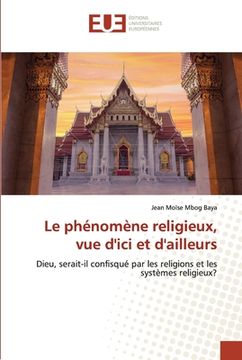 portada Le phénomène religieux, vue d'ici et d'ailleurs (en Francés)