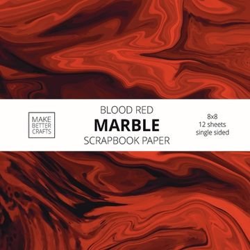 portada Blood red Marble Scrapbook Paper: 8x8 red Color Marble Stone Texture Designer Paper for Decorative Art, diy Projects, Homemade Crafts, Cool art Ideas for any Crafting Project 