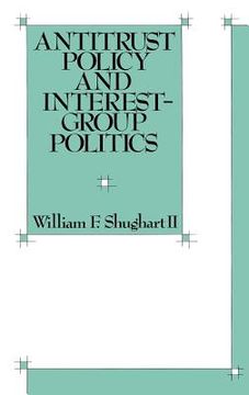portada antitrust policy and interest-group politics (en Inglés)