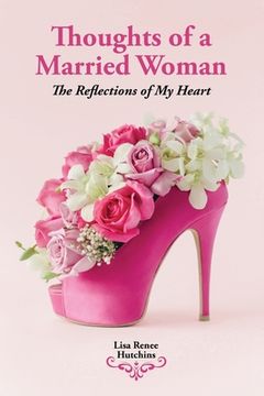 portada Thoughts of a Married Woman: The Reflections of My Heart (en Inglés)