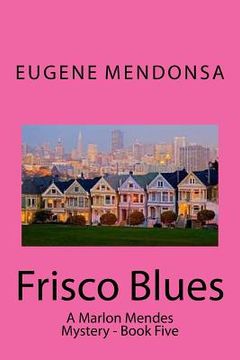 portada Frisco Blues: A Marlon Mendes Mystery (en Inglés)