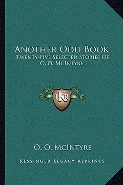 portada another odd book: twenty-five selected stories of o. o. mcintyre (en Inglés)