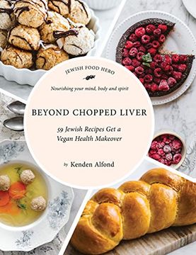 portada Beyond Chopped Liver: 59 Jewish Recipes get a Vegan Health Makeover