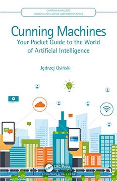 portada Cunning Machines: Your Pocket Guide to the World of Artificial Intelligence (Chapman & Hall (en Inglés)