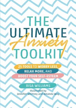 portada The Ultimate Anxiety Toolkit: 25 Tools to Worry Less, Relax More, and Boost Your Self-Esteem (in English)