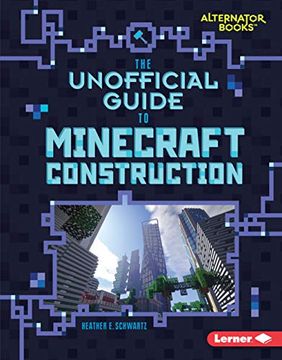 portada The Unofficial Guide to Minecraft Construction (my Minecraft: Alternator Books) 