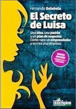 portada El Secreto de Luisa: Una Idea una Pasión y un Plan de Negocios: Cómo Nace un Emprendedor y se Crea una Empresa (in Spanish)