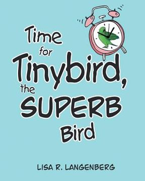 portada Time For Tinybird the Superb Bird (en Inglés)