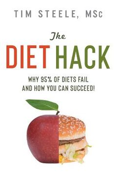 portada The Diet Hack: Why 95% of diets fail and how you can succeed