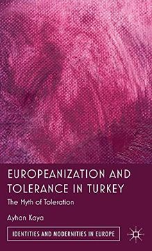 portada Europeanization and Tolerance in Turkey: The Myth of Toleration (Identities and Modernities in Europe) (en Inglés)