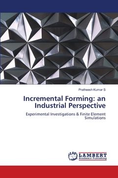 portada Incremental Forming: an Industrial Perspective (en Inglés)