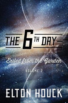 portada The 6th Day--Exiled from the Garden: Volume 2 (en Inglés)