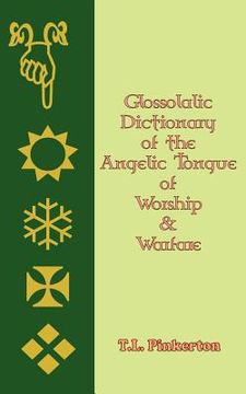 portada glossolalic dictionary of the angelic tongue of worship and warfare (in English)