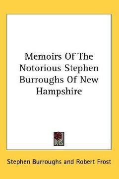 portada memoirs of the notorious stephen burroughs of new hampshire (en Inglés)