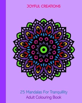 portada 25 Mandalas For Tranquillity: Adult Colouring Book (en Inglés)