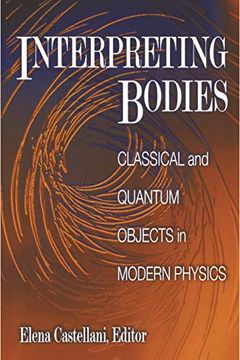 portada Interpreting Bodies: Classical and Quantum Objects in Modern Physics (in English)