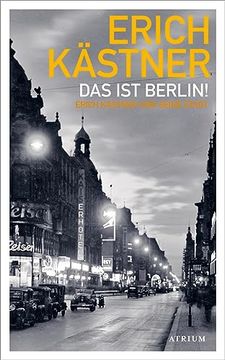 portada Das ist Berlin! Erich Kästner und Seine Stadt (en Alemán)