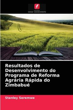 portada Resultados de Desenvolvimento do Programa de Reforma Agrária Rápida do Zimbabué (en Portugués)