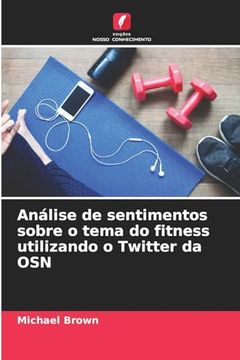 portada Análise de Sentimentos Sobre o Tema do Fitness Utilizando o Twitter da osn (in Portuguese)