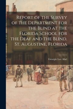 portada Report of the Survey of the Department for the Blind at the Florida School for the Deaf and the Blind, St. Augustine, Florida (en Inglés)